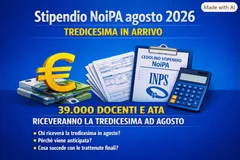 Stipendio NoiPA agosto 2026: tredicesima in arrivo per alcuni lavoratori. Ecco chi la riceverà e perché